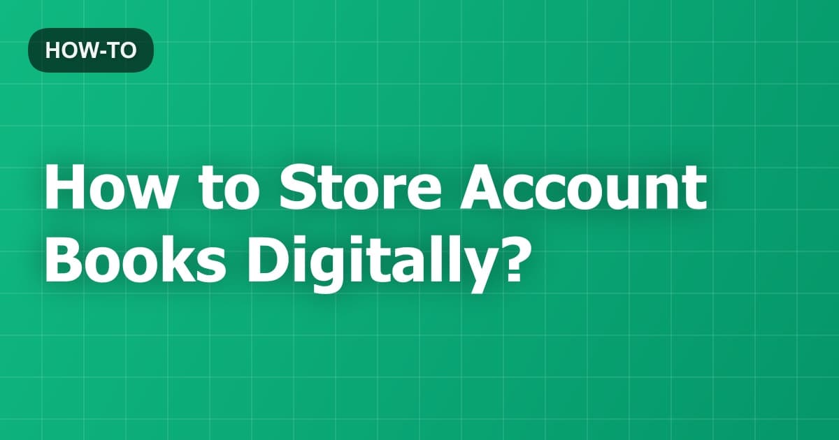 How to Store Account Books Digitally?