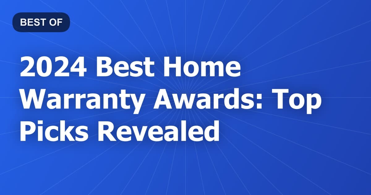 2024 Best Home Warranty Awards: Top Picks Revealed