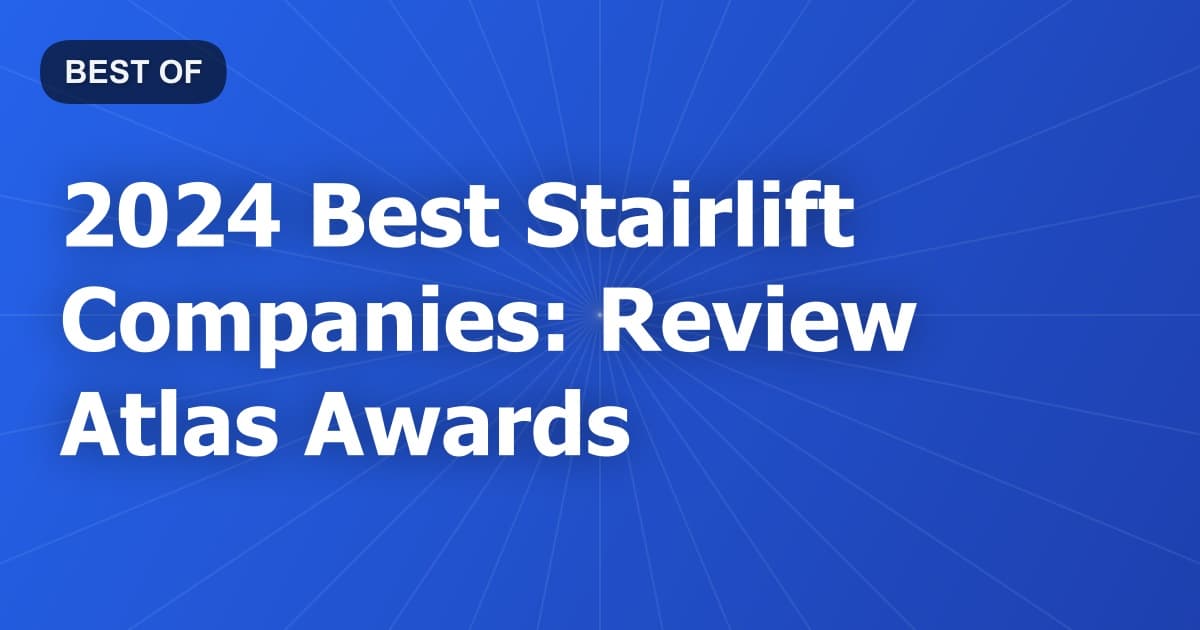 2024 Best Stairlift Companies: Review Atlas Awards