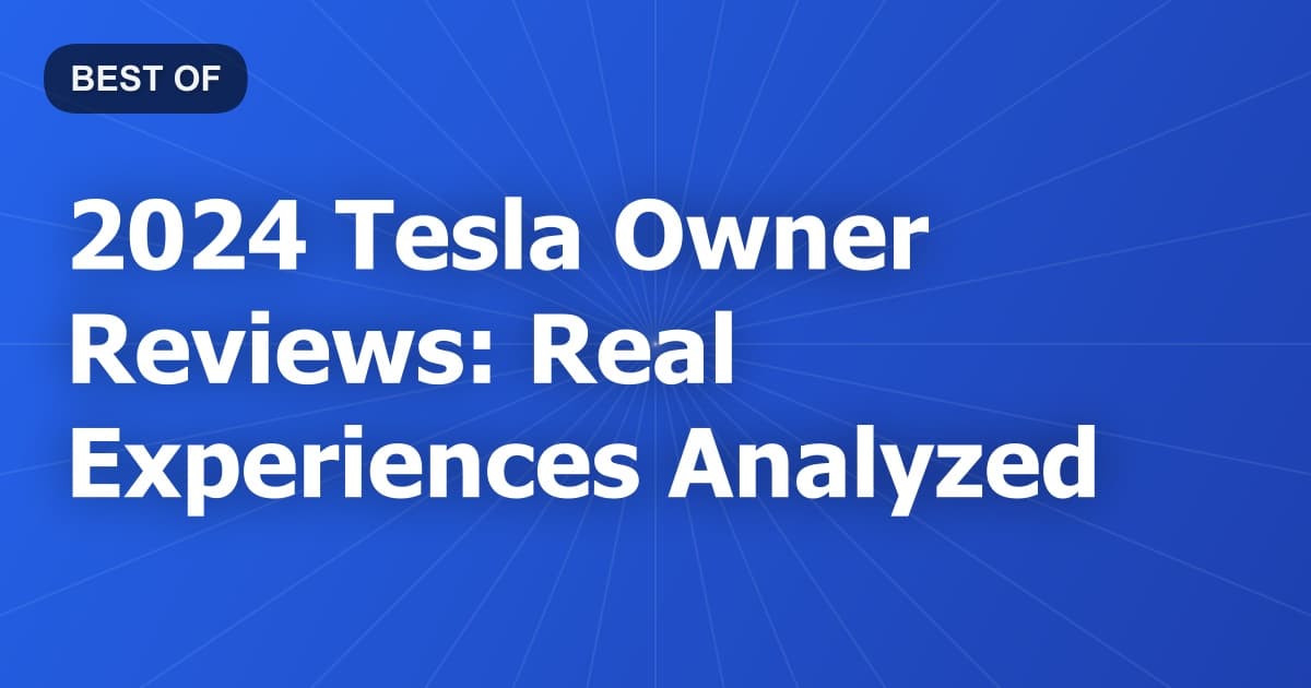 2024 Tesla Owner Reviews: Real Experiences Analyzed