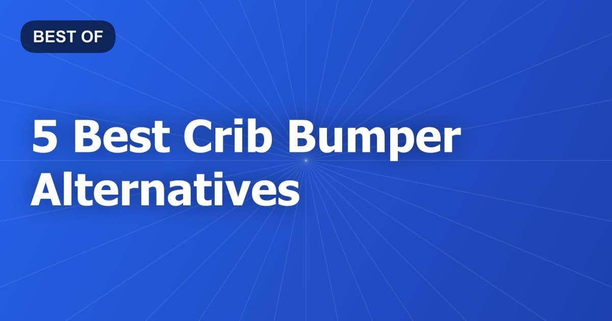 5 Best Crib Bumper Alternatives