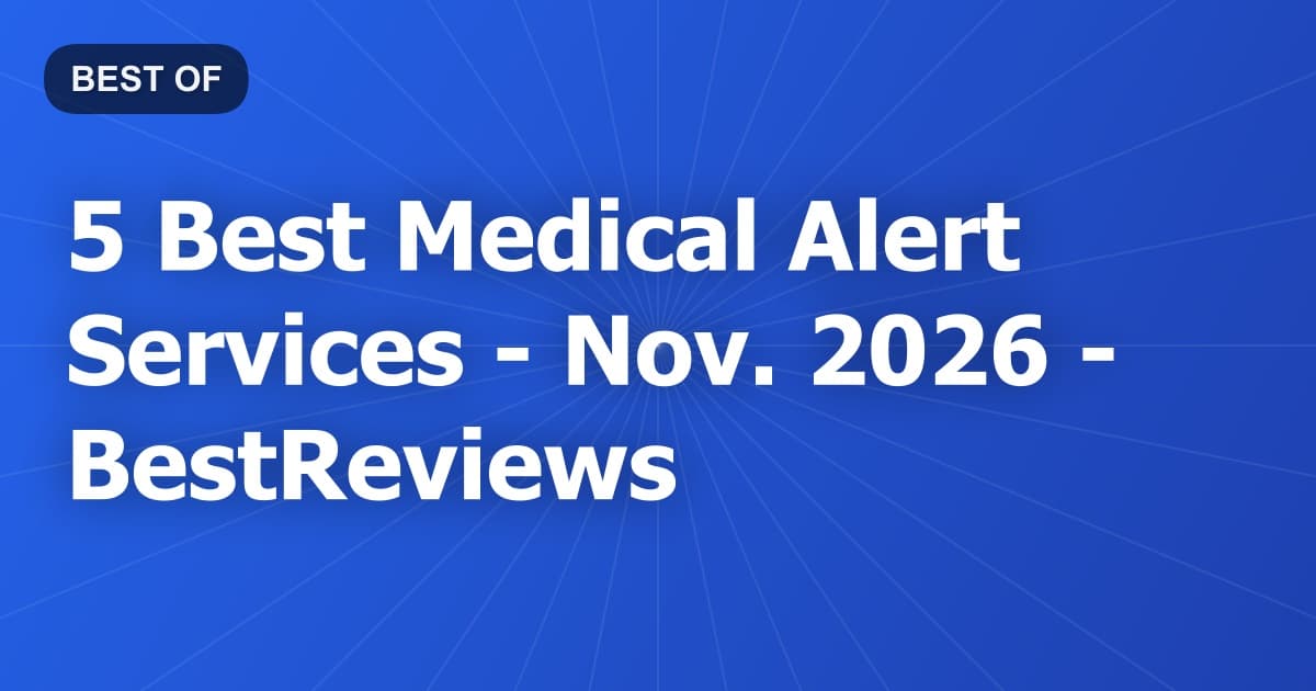 5 Best Medical Alert Services - Nov. 2026 - BestReviews