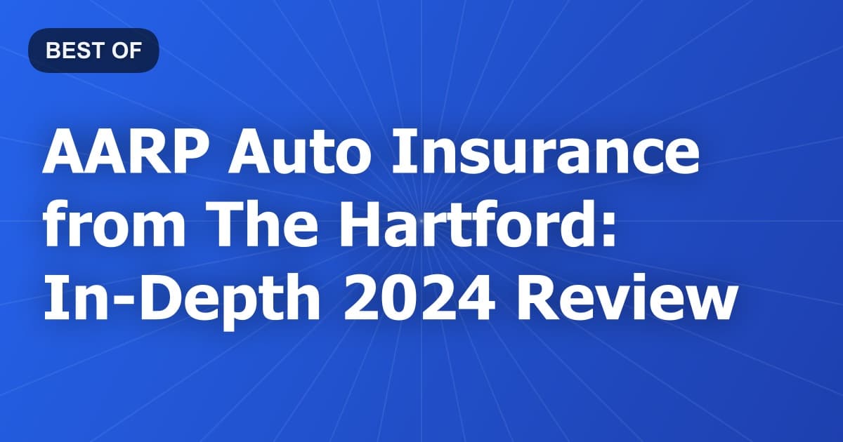 AARP Auto Insurance from The Hartford: In-Depth 2024 Review