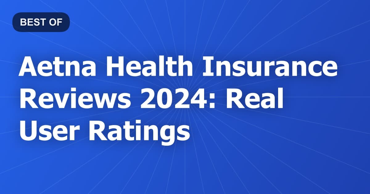 Aetna Health Insurance Reviews 2024: Real User Ratings