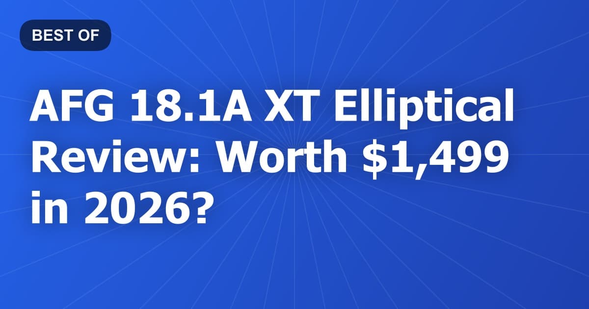 AFG 18.1A XT Elliptical Review: Worth $1,499 in 2026?