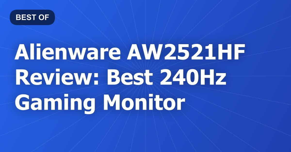Alienware AW2521HF Review: Best 240Hz Gaming Monitor
