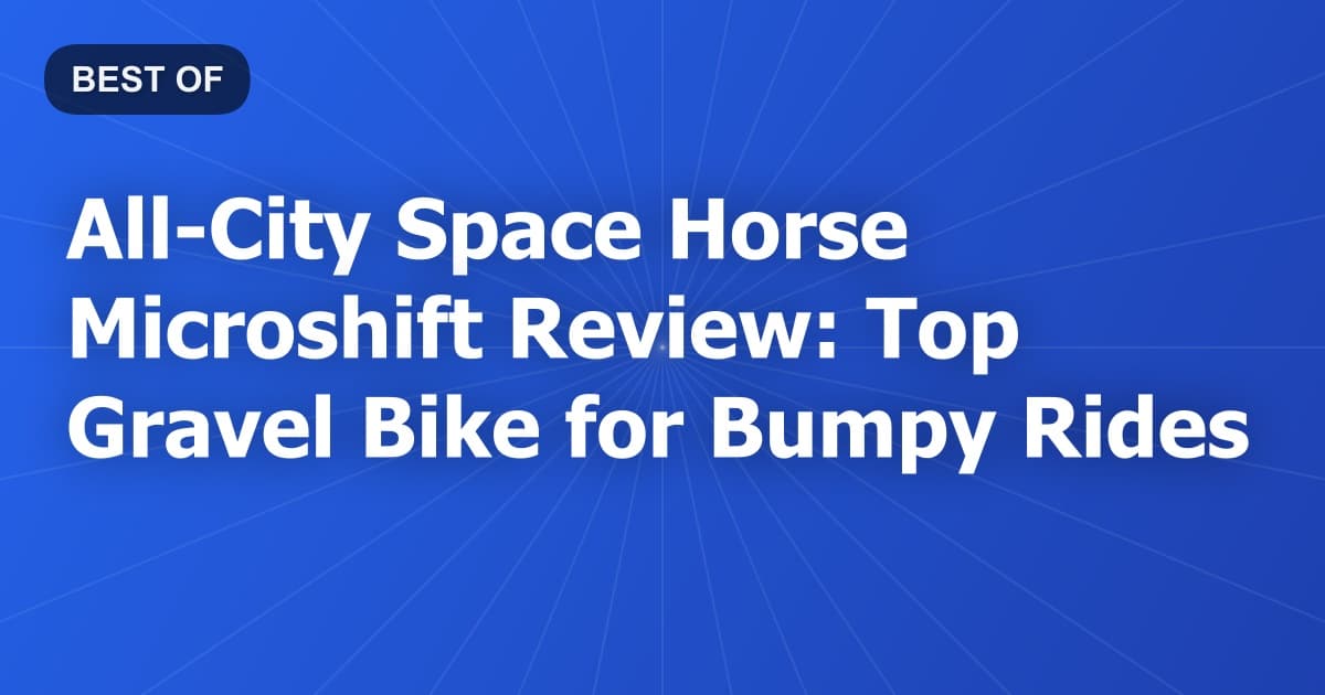 All-City Space Horse Microshift Review: Top Gravel Bike for Bumpy Rides