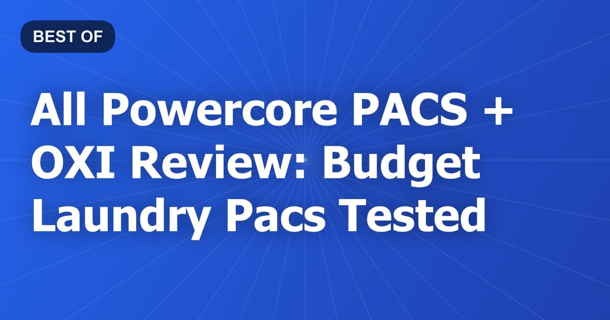 All Powercore PACS + OXI Review: Budget Laundry Pacs Tested