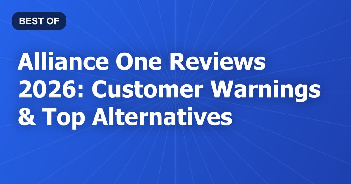 Alliance One Reviews 2026: Customer Warnings & Top Alternatives