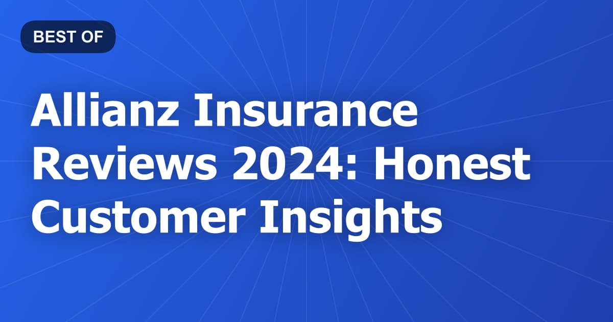 Allianz Insurance Reviews 2024: Honest Customer Insights