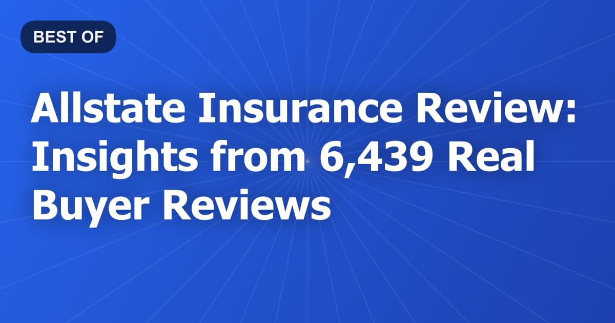 Allstate Insurance Review: Insights from 6,439 Real Buyer Reviews