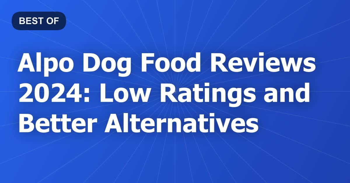 Alpo Dog Food Reviews 2024: Low Ratings and Better Alternatives
