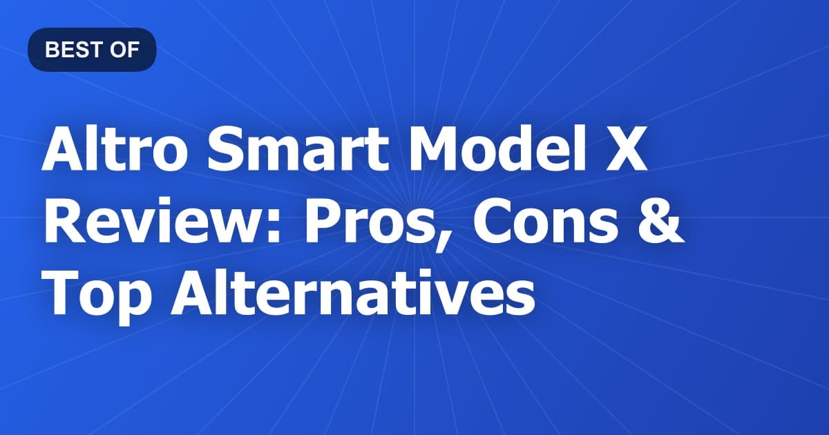 Altro Smart Model X Review: Pros, Cons & Top Alternatives