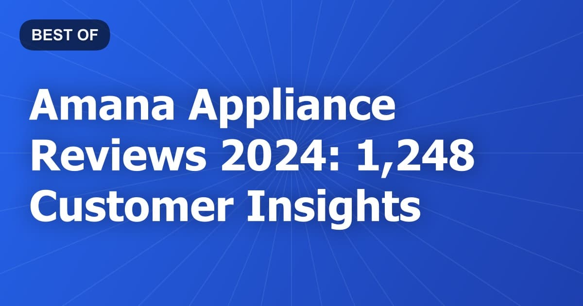 Amana Appliance Reviews 2024: 1,248 Customer Insights