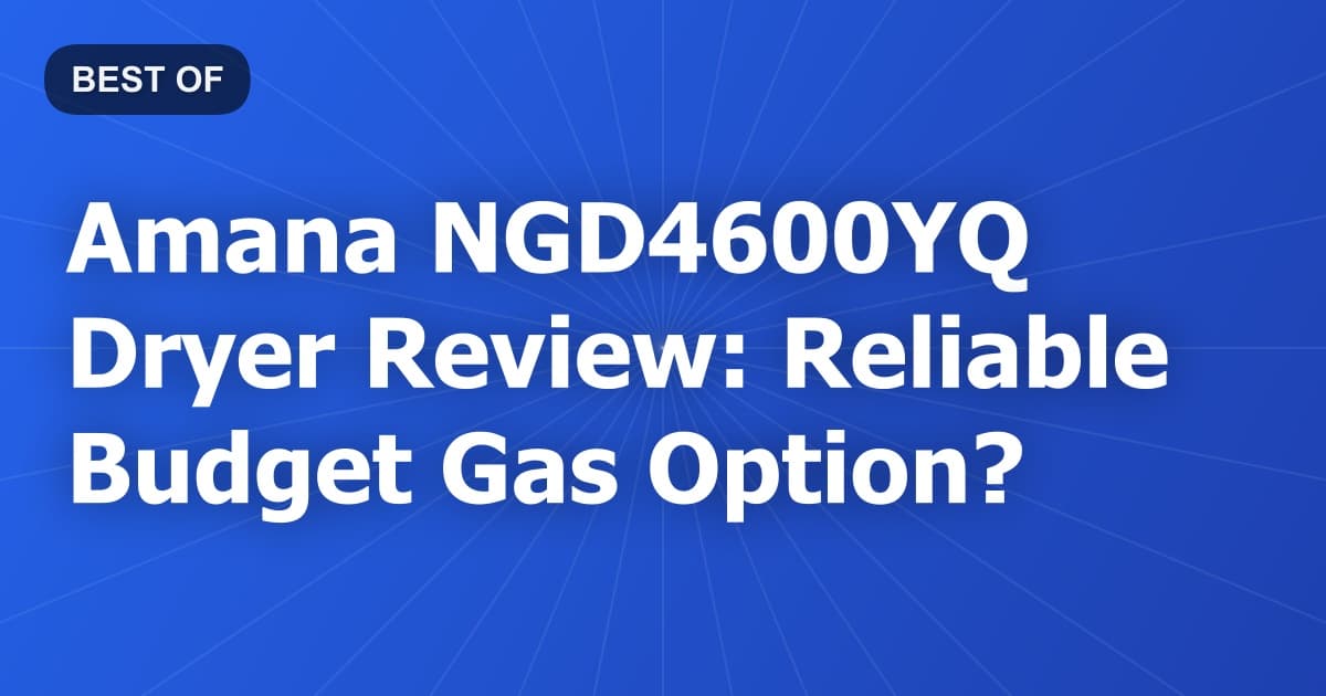 Amana NGD4600YQ Dryer Review: Reliable Budget Gas Option?