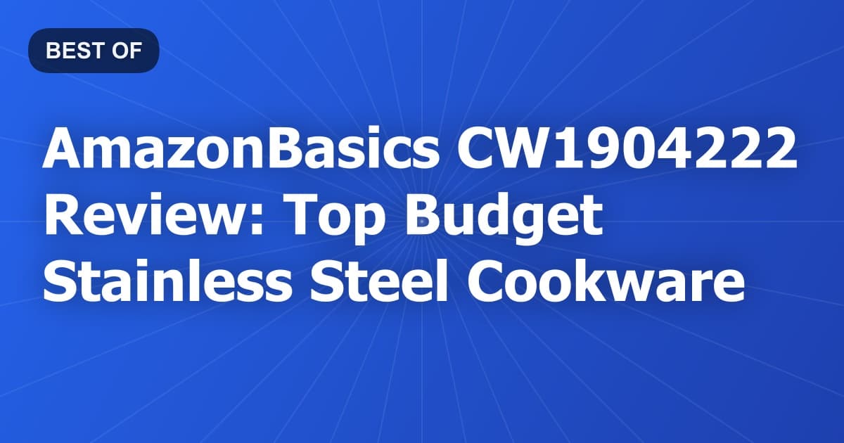 AmazonBasics CW1904222 Review: Top Budget Stainless Steel Cookware