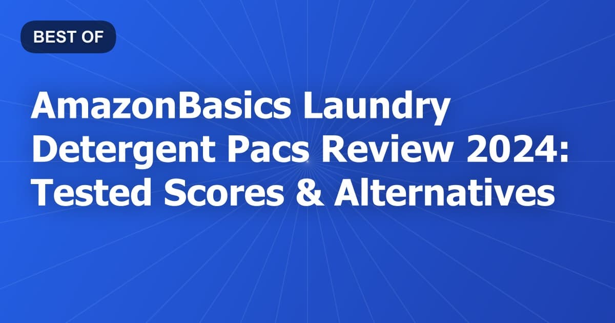 AmazonBasics Laundry Detergent Pacs Review 2024: Tested Scores & Alternatives