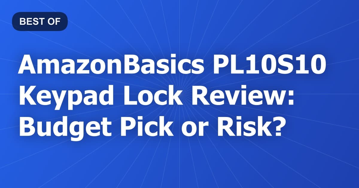 AmazonBasics PL10S10 Keypad Lock Review: Budget Pick or Risk?