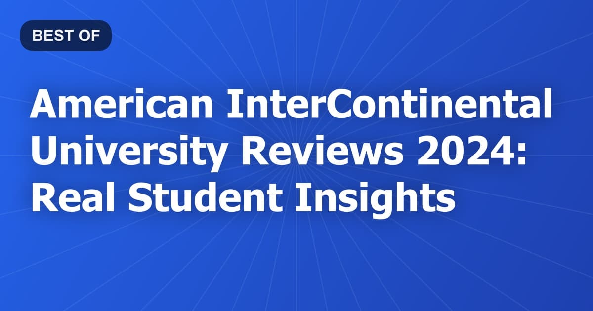American InterContinental University Reviews 2024: Real Student Insights
