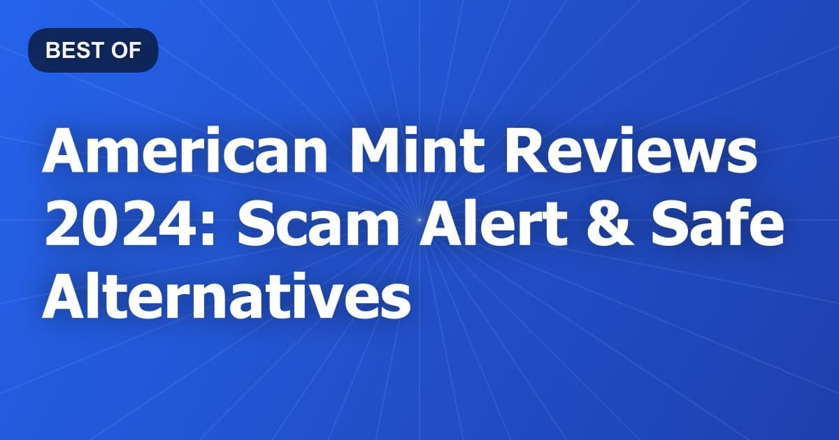 American Mint Reviews 2024: Scam Alert & Safe Alternatives