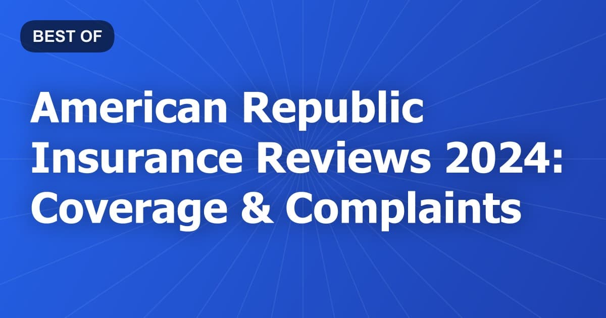 American Republic Insurance Reviews 2024: Coverage & Complaints