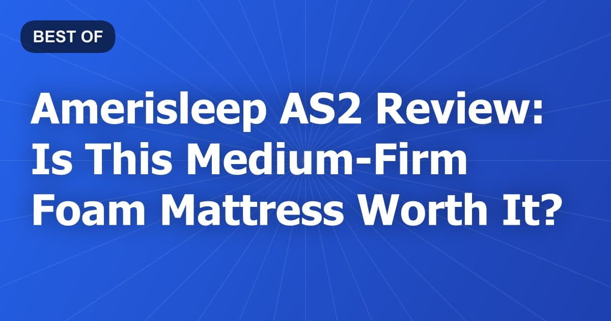 Amerisleep AS2 Review: Is This Medium-Firm Foam Mattress Worth It?