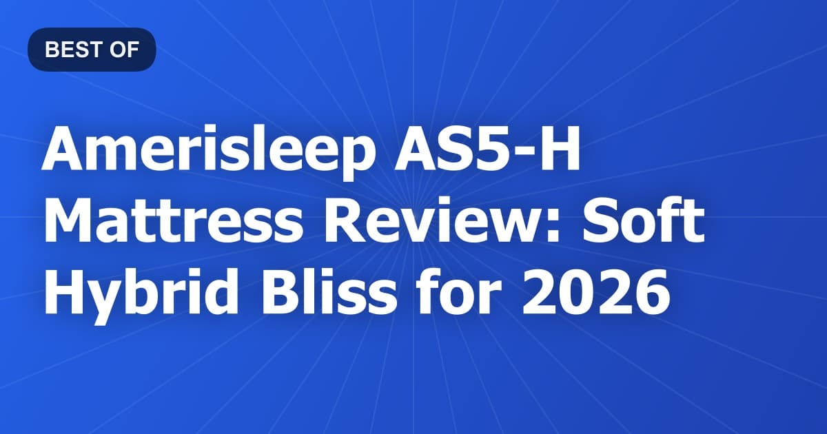 Amerisleep AS5-H Mattress Review: Soft Hybrid Bliss for 2026