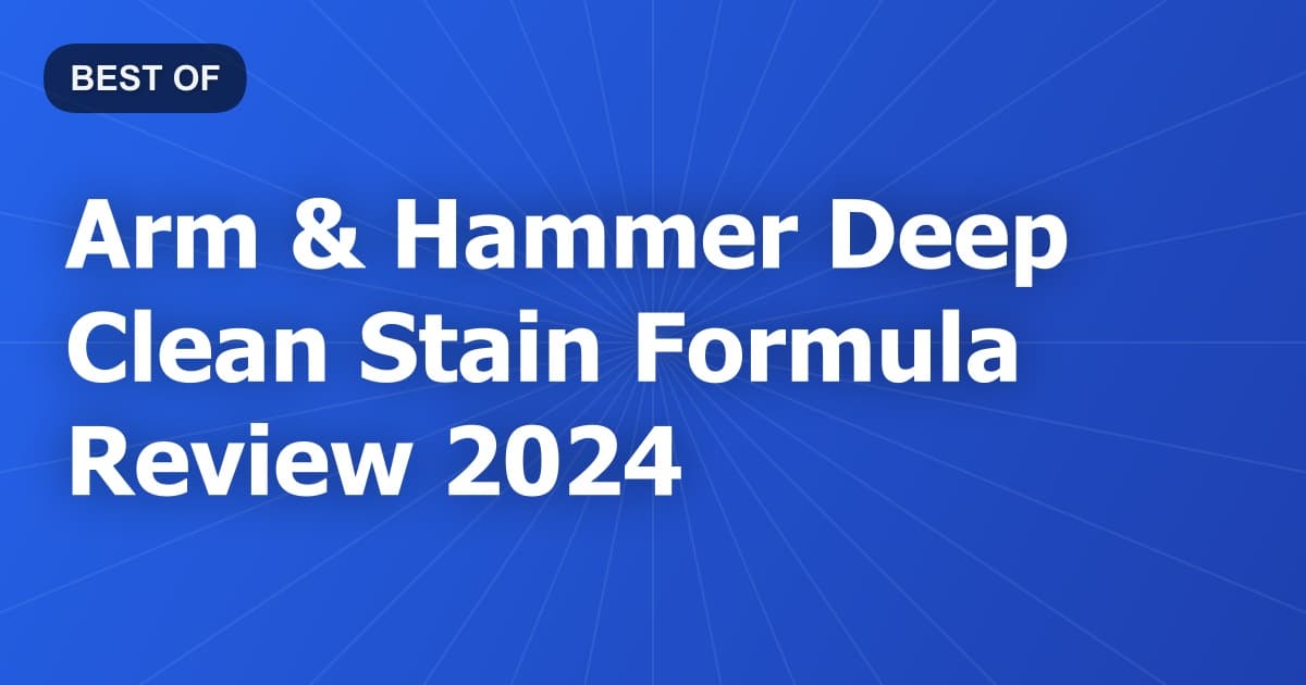 Arm & Hammer Deep Clean Stain Formula Review 2024