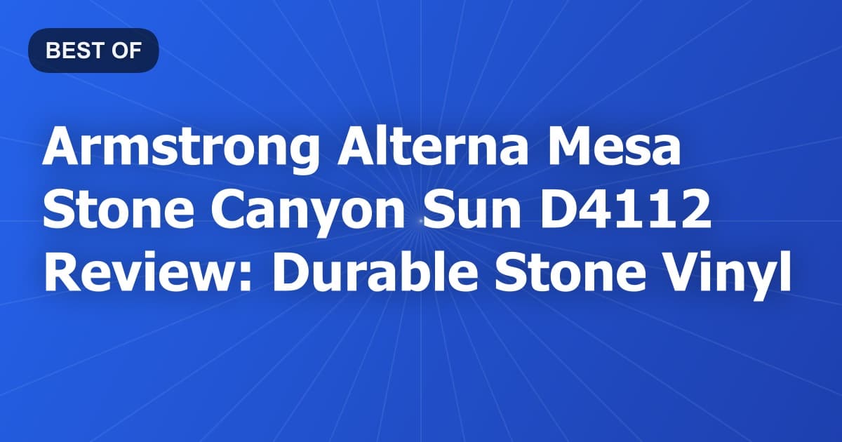 Armstrong Alterna Mesa Stone Canyon Sun D4112 Review: Durable Stone Vinyl