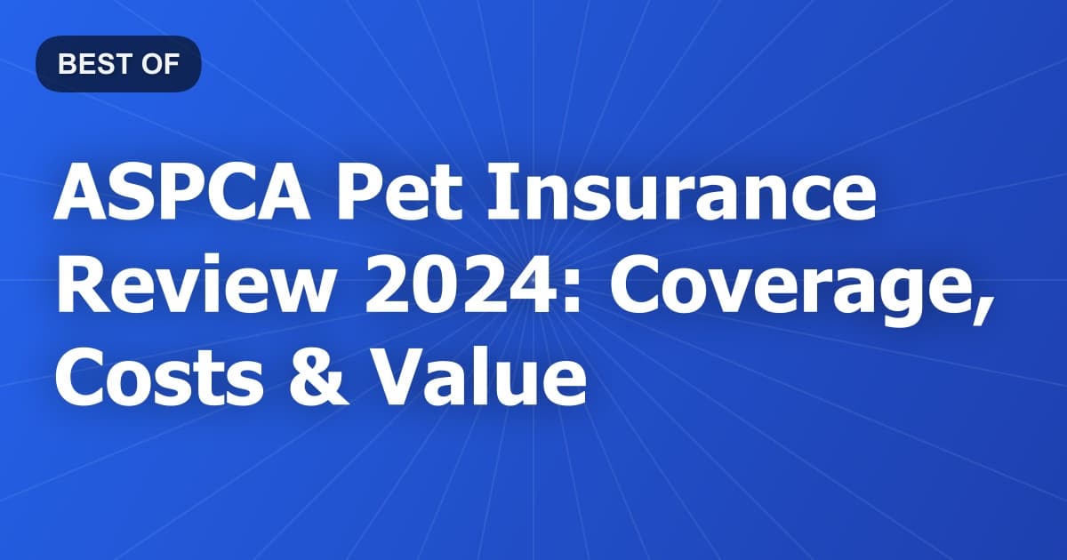 ASPCA Pet Insurance Review 2024: Coverage, Costs & Value