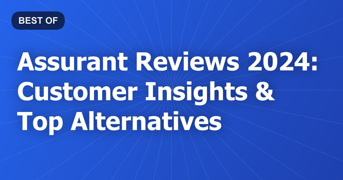Assurant Reviews 2024: Customer Insights & Top Alternatives