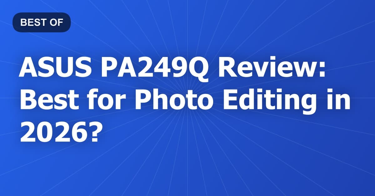 ASUS PA249Q Review: Best for Photo Editing in 2026?