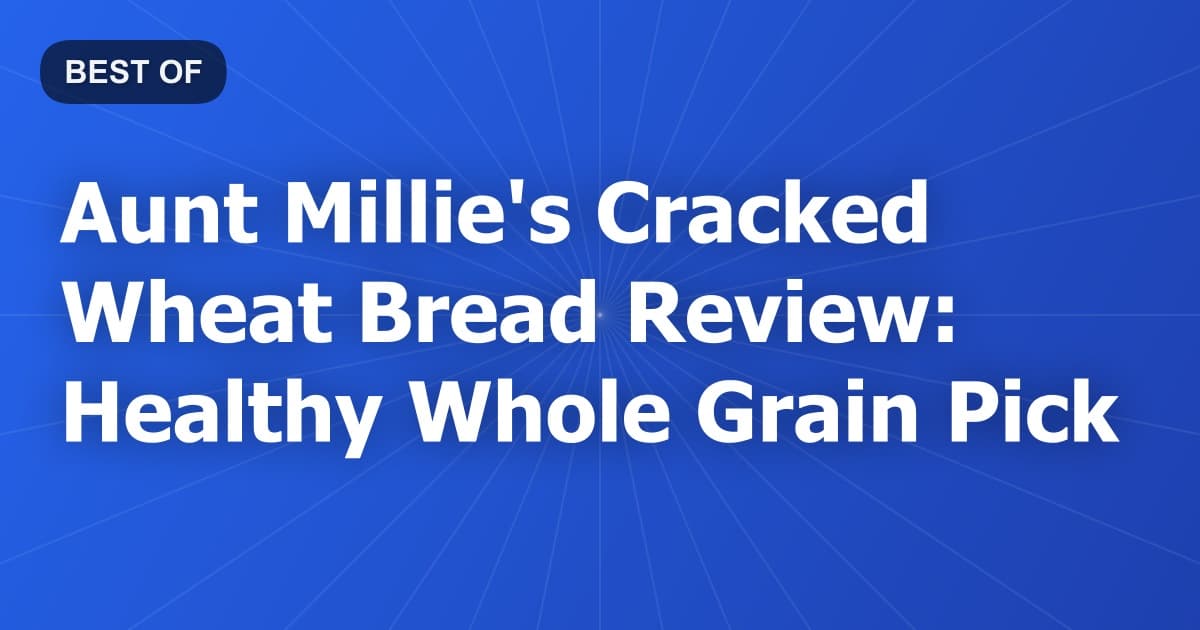 Aunt Millie's Cracked Wheat Bread Review: Healthy Whole Grain Pick