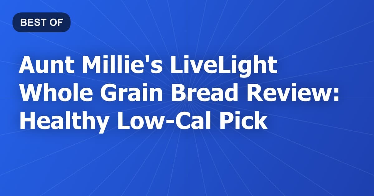 Aunt Millie's LiveLight Whole Grain Bread Review: Healthy Low-Cal Pick