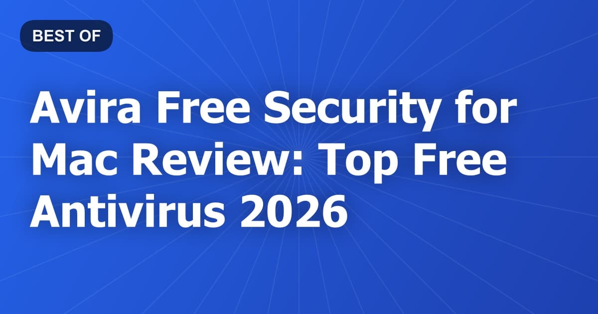 Avira Free Security for Mac Review: Top Free Antivirus 2026