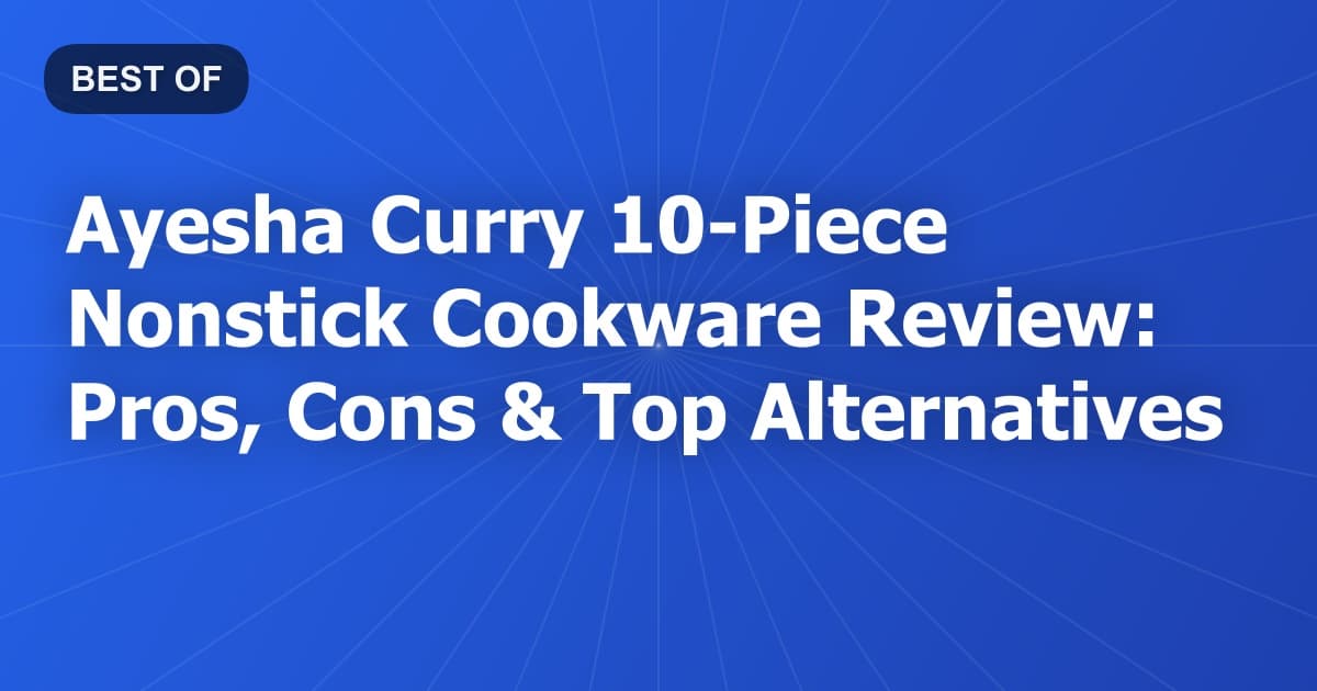 Ayesha Curry 10-Piece Nonstick Cookware Review: Pros, Cons & Top Alternatives