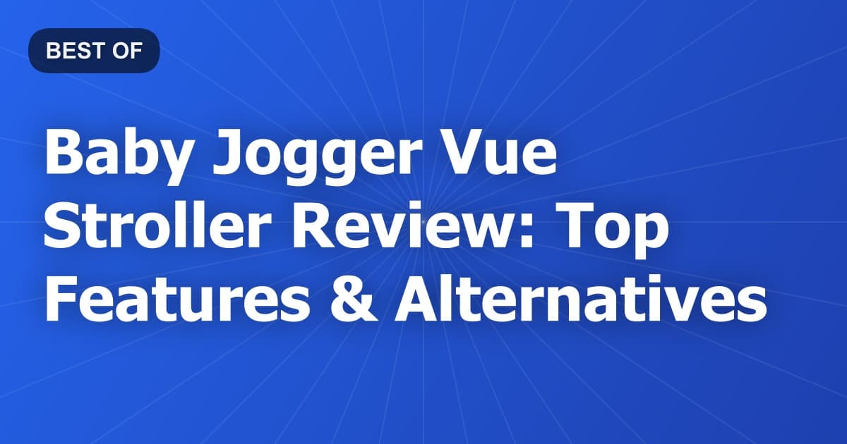 Baby Jogger Vue Stroller Review: Top Features & Alternatives