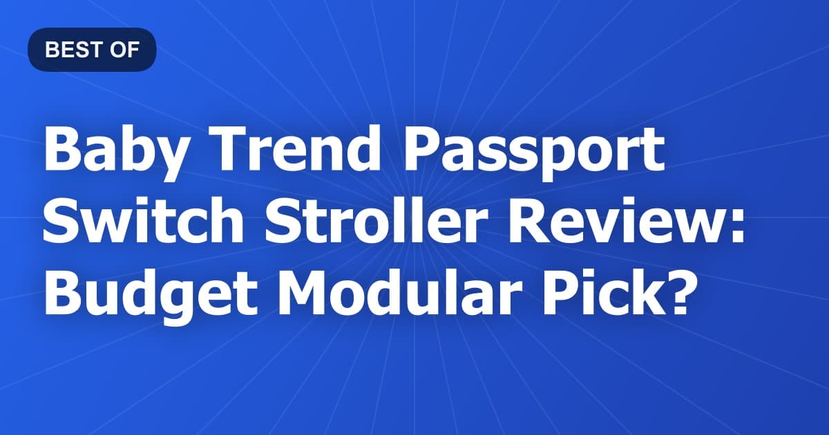 Baby Trend Passport Switch Stroller Review: Budget Modular Pick?