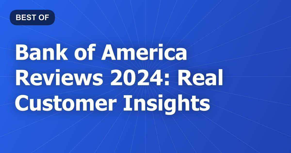Bank of America Reviews 2024: Real Customer Insights