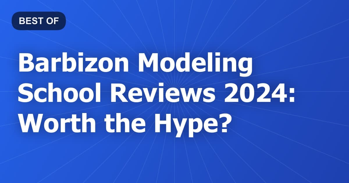 Barbizon Modeling School Reviews 2024: Worth the Hype?