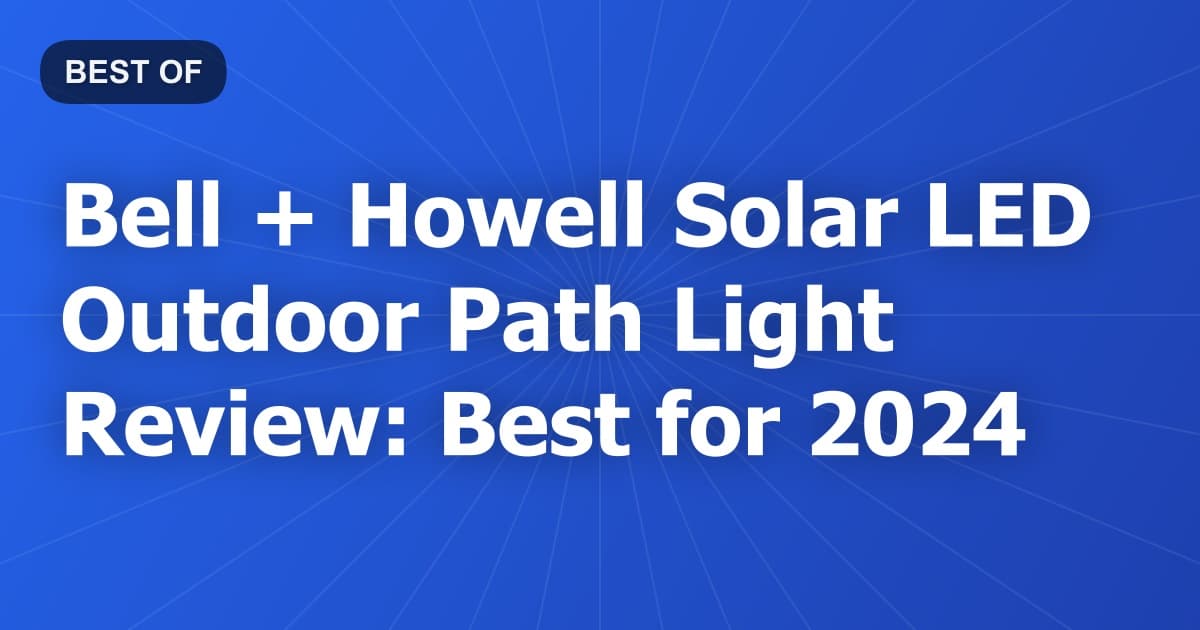 Bell + Howell Solar LED Outdoor Path Light Review: Best for 2024