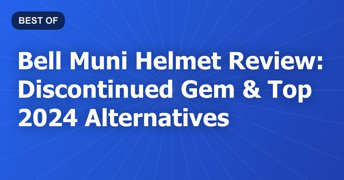 Bell Muni Helmet Review: Discontinued Gem & Top 2024 Alternatives