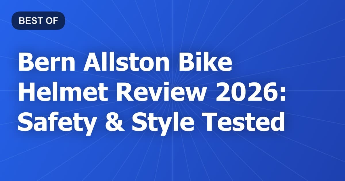 Bern Allston Bike Helmet Review 2026: Safety & Style Tested