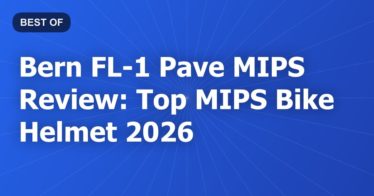 Bern FL-1 Pave MIPS Review: Top MIPS Bike Helmet 2026