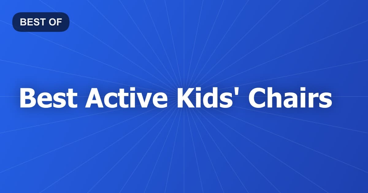 Best Active Kids' Chairs