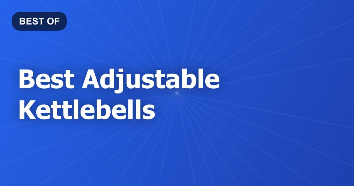 Best Adjustable Kettlebells