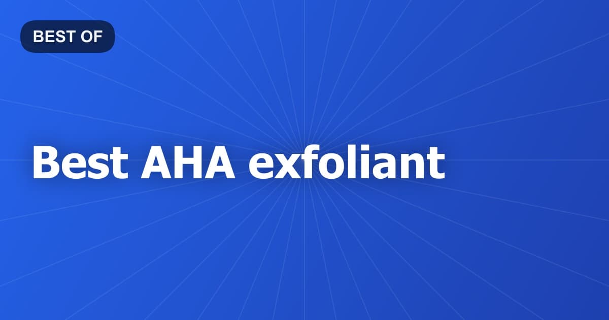 Best AHA exfoliant