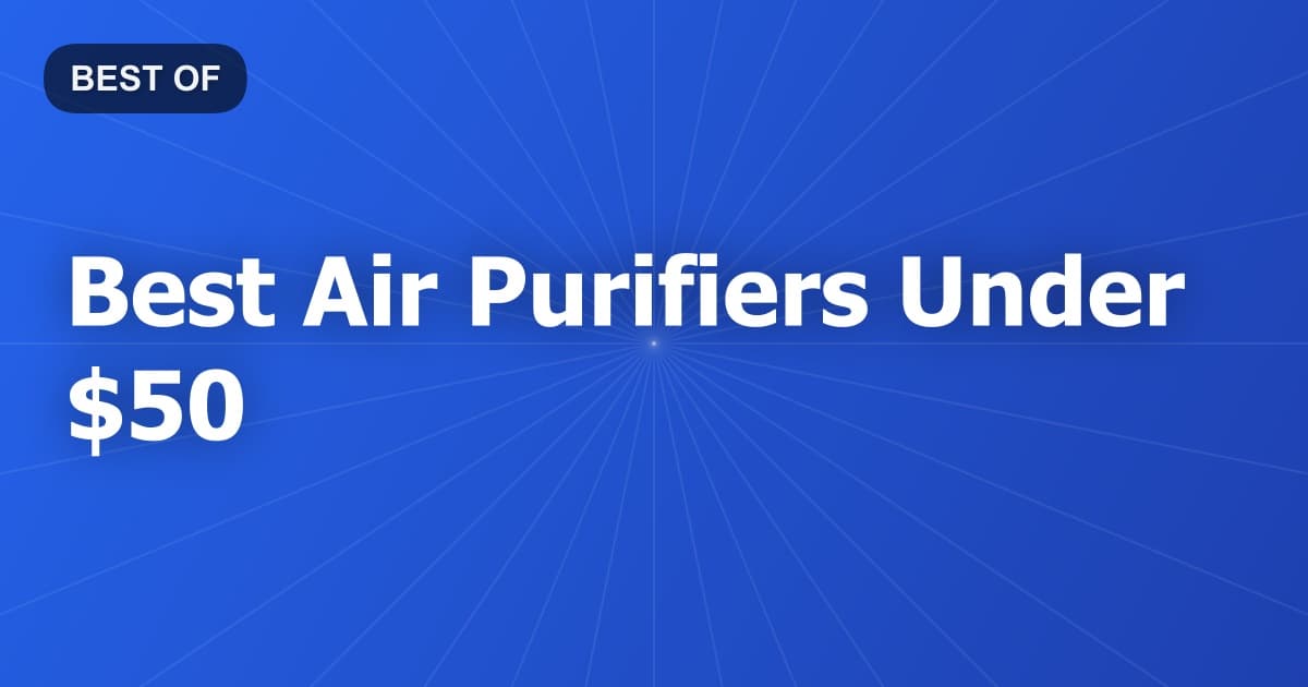Best Air Purifiers Under $50