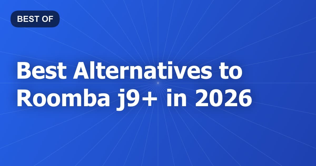 Best Alternatives to Roomba j9+ in 2026