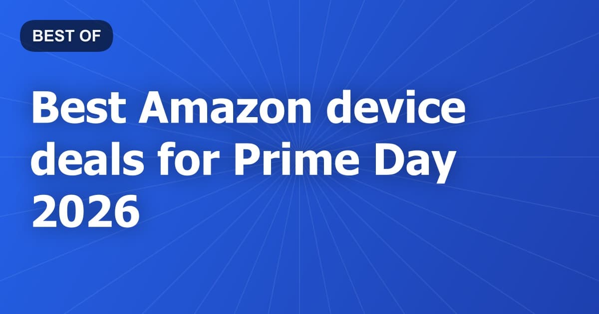 Best Amazon device deals for Prime Day 2026